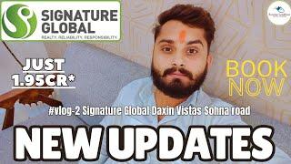 New Updates On Signature Global Daxin Vistas Sohna Road  #booknow #signatureglobalcity #sohnaroad