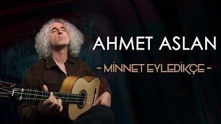 Ahmet Aslan - Minnet Eyledikçe | 2021  (Single song) Concert Recording