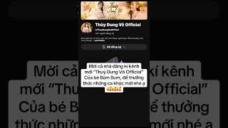 Mời cả nhà đăng kí kênh âm nhạc mới của em Thuỳ Dung Võ Official ạ 
