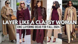 Layer Like a Classy Woman in Fall 2024 | Chic Layering Ideas for Fall 2024