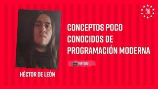 Conceptos Poco Conocidos de Programación Moderna - Héctor de León