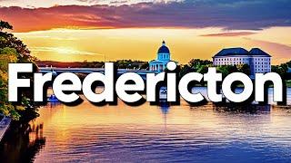 Best Things To Do in Fredericton, New Brunswick 2024