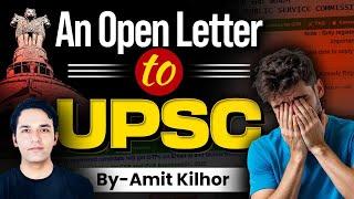 An OPEN LETTER to UPSC regarding URGENT REFORMS | AMIT KILHOR