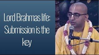 HG Prem Kishor Prabhu Lecture on Lord Brahmas life: Submission is the key.