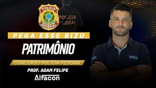 Pega esse Bizu! Concurso da PF - Patrimônio- AlfaCon