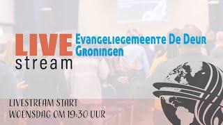 Livestream kerkdienst | Woensdagavond 12 maart 2025 | Evangeliegemeente De Deur Groningen