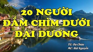 20 Người Đắm Chìm Dưới Đại Dương | Hồi Ký Miền Nam VN | Hồi Ký Miền Nam