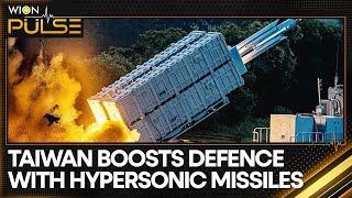 Taiwan Boosts Defence With Hypersonic Missiles, Aims For Deep Strikes Into China | WION Pulse