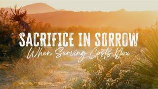 Sacrifice In Sorrow | Jessica Fernandez | Springcreek Church