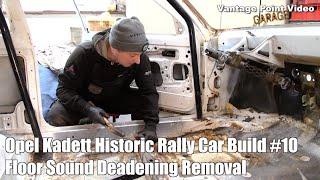 Sound Deadening Removal: Opel Kadett Historic Rally Car Build #10