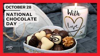 NATIONAL CHOCOLATE DAY - October 28