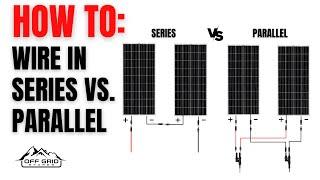 How To Wire Solar Panels In Series vs Parallel (For Beginners)