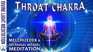 THROAT CHAKRA MEDITATION ~ ENHANCED SPIRITUAL MISSION EXPRESSION ~ ARCHANGEL MICHAEL & MELCHIZEDEK