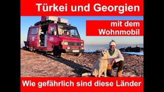 Türkei und Georgien - wie gefährlich sind diese Länder mit dem Wohnmobil?