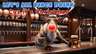 Let's All Binge Drink Cuz It's Christmas Pub Anthem  Christmas Drinking Tunes Parody Bar Songs 