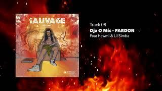 08. Dja O Mic - PARDON ft. Hawmi & Lil'Simba (Audio Officiel)