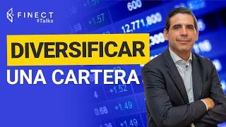 ¿Cómo diversificar bien una cartera de inversión? ¿Hasta cuánto diversificar? ️ Finect Talks