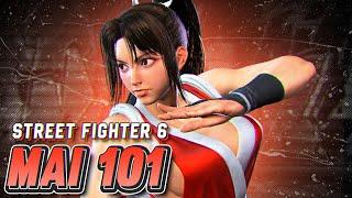 Mai 101 | Strategy, Combos and Advanced Tips | Street Fighter 6 Guide