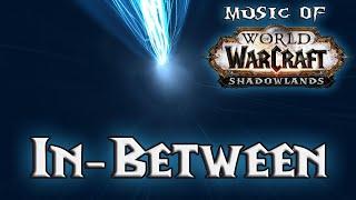 The In-Between - Music of WoW: Shadowlands