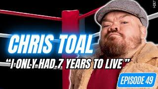 049 - Being Told You Only Had 7 Years To Live With Chris Toal