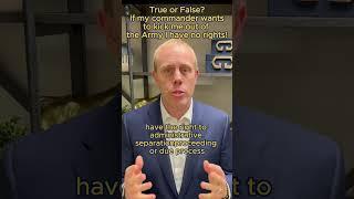 #trueorfalse ? My #commander can kick me out of the #Army and I have no rights! #legalinsights