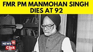 Former Prime Minister Manmohan Singh Dies At 92 | Manmohan Singh Death News | Congress | N18V