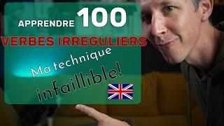 APPRENDRE 100 VERBES IRREGULIERS : MA TECHNIQUE INFAILLIBLE (avec fichiers PDF + EXERCICES)