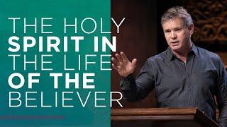 The Holy Spirit In The Life of the Believer - Part 1