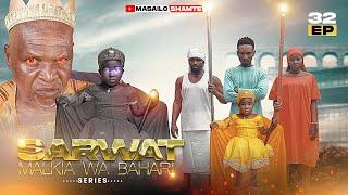 SARWAT MALKIA WA BAHARI Episode 32