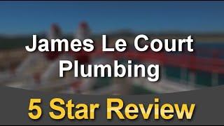 James Le Court Plumbing Foothill Ranch  Amazing  Five Star Review by Kathy McNeill