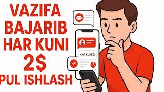 Har kuni telfon orqali vazifa bajarib pul ishlash INTERNETDAN DAROMAD Internetdan pul ishlash 2025