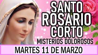 Santo Rosario Corto de hoy Martes 11 de Marzo  Misterios Dolorosos Rosario ala Virgen María 