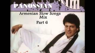 Maxim Panossian (Armenian Slow Songs) Mix (Part 6)