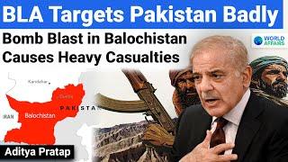 BLA Targets Pakistan Badly  | Massive Bomb Blast in Balochistan | Analysis by World Affairs