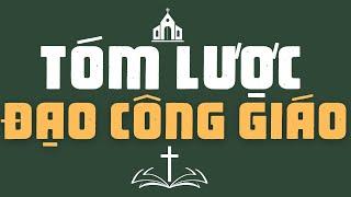 Tóm lược Đạo Công Giáo - Tìm Hiểu Công Giáo