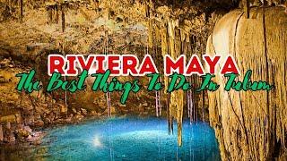 Riviera Maya; Best Things To Do In Tulum 2024