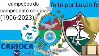 campeões do campeonato carioca(1906-2023)especial de 1 ano de canal 1/2