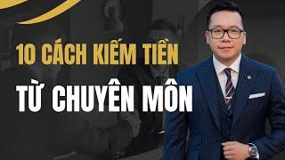 10 CÁCH KIẾM TIỀN TỪ CHÍNH KIẾN THỨC CỦA MÌNH  | Coach Duy Nguyen