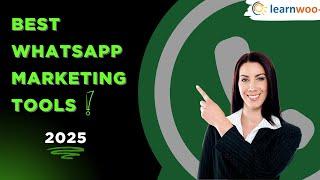 Best WhatsApp Marketing Software Tools in 2025