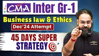 Business Law & Ethics 45 Days Best Strategy To Clear Exam | CMA Inter Gr-1 |By Prof. Nitin Bhardwaj