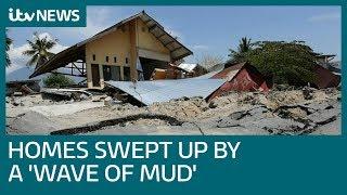 Homes swallowed up in 'a wave of mud' as Indonesia earthquake liquefied the soil | ITV News