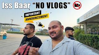 Mumbai Ja Rahe Hain Lekin.... Is Baar "NO VLOGS" 