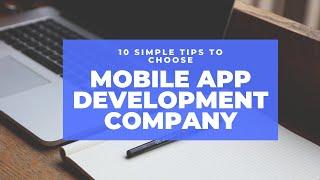 10 Simple Tips to Choose Mobile App Development Company