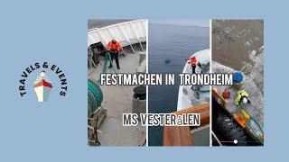 Festmachen der MS Vesterålen in Trondheim