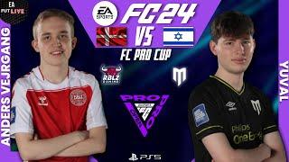 ANDERS VEJRGANG VS YUVAL | EA FC 24 - FC PRO CUP - FULL MATCH - PRO VS PRO