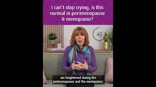 I can't stop crying, is this normal in perimenopause & menopause?