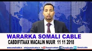 WARARKA SOMALI CABLE IYO CABDIFITAAX MACALIN NUUR  11 11 2018