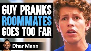 Guy PRANKS Roommates, GOES TOO FAR Ft. Ben Azelart | Dhar Mann