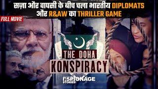 Doha Conspiracy | Modi-Shankar-Doval's Masterstroke to Bring Our Men Home |Espionage Stories Ep#59