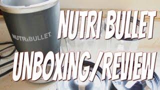 NUTRiBULLET UNBOXING, REVIEW, HOW-TO